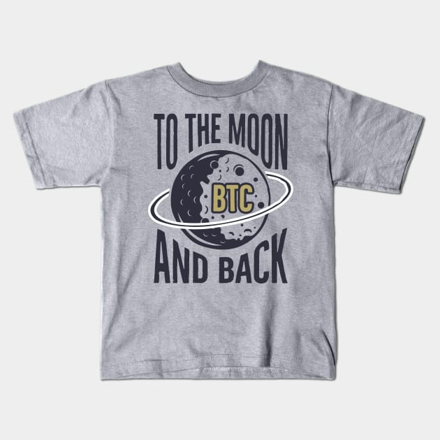 BTC: To The Moon And Back Kids T-Shirt by Crypto Tees